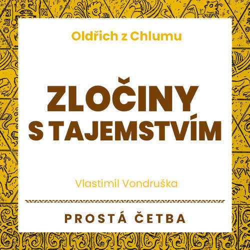 Oldřich z Chlumu - Zločiny s tajemstvím - Vlastimil Vondruška (mp3 audiokniha)