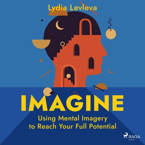 Imagine: Using Mental Imagery to Reach Your Full Potential (EN) - Lydia Ievleva (mp3 audiokniha)