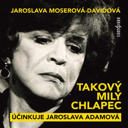 Takový milý chlapec - Jaroslava Moserová-Davidová (mp3 audiokniha)