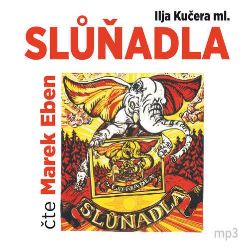 Slůňadla - Ilja Kučera ml. (mp3 audiokniha)