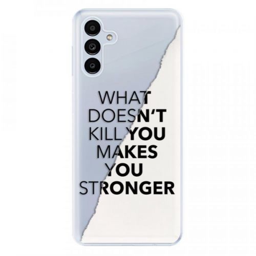 Odolné silikónové puzdro iSaprio - Makes You Stronger - Samsung Galaxy A13 5G