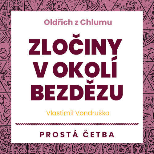 Oldřich z Chlumu – Zločiny v okolí Bezdězu - Vlastimil Vondruška (mp3 audiokniha)
