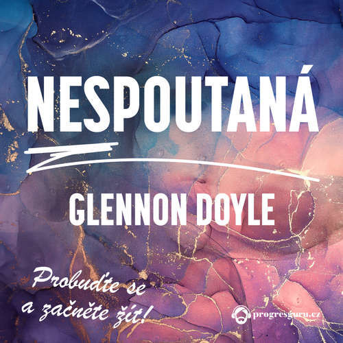 Nespoutaná - Glennon Doyle (mp3 audiokniha)