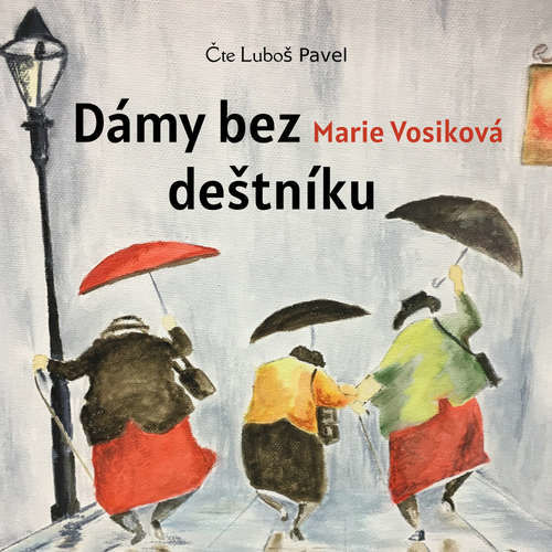 Dámy bez deštníku - Marie Vosiková (mp3 audiokniha)