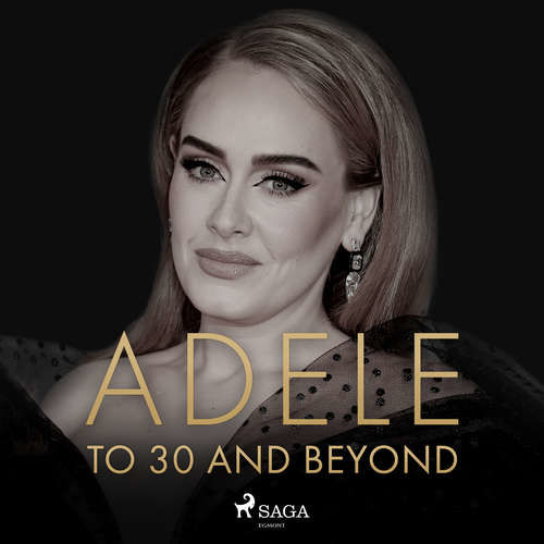 ADELE: To 30 And Beyond (EN) - Caroline Sullivan (mp3 audiokniha)