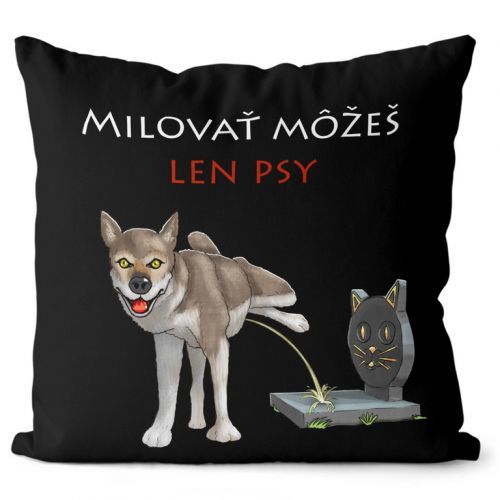 Vankúš Milovať môžeš len psy (Velikost: 40 x 40 cm)