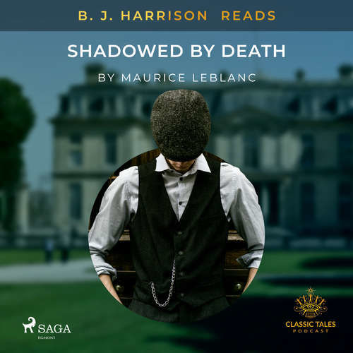 B. J. Harrison Reads Shadowed by Death (EN) - Maurice Leblanc (mp3 audiokniha)