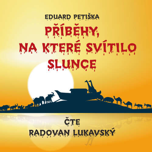 Příběhy, na které svítilo slunce - Eduard Petiška (mp3 audiokniha)