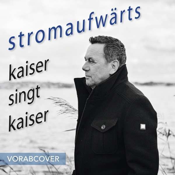 CD KAISER, ROLAND - stromaufwärts - kaiser singt k
