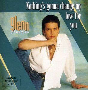 Nothing's Gonna Change My Love for You (Glenn Medeiros) (CD)