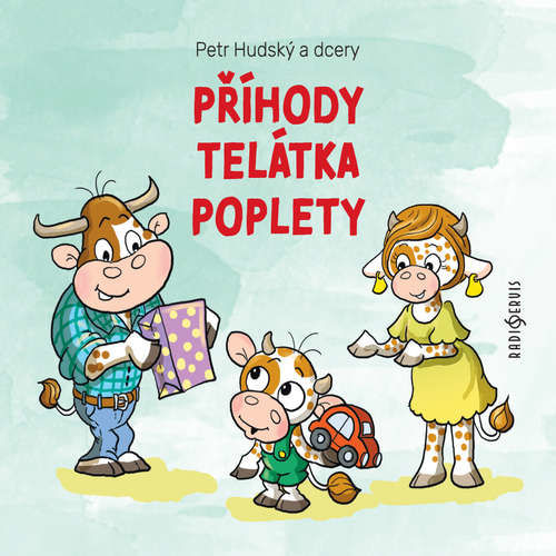 Příhody telátka poplety - Petr Hudský, Karolína Anna Hudská, Josefína Anna Hudská (mp3 audiokniha)