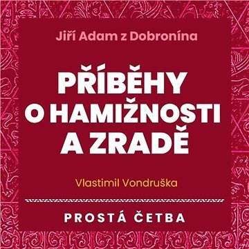 Příběhy o hamižnosti a zradě