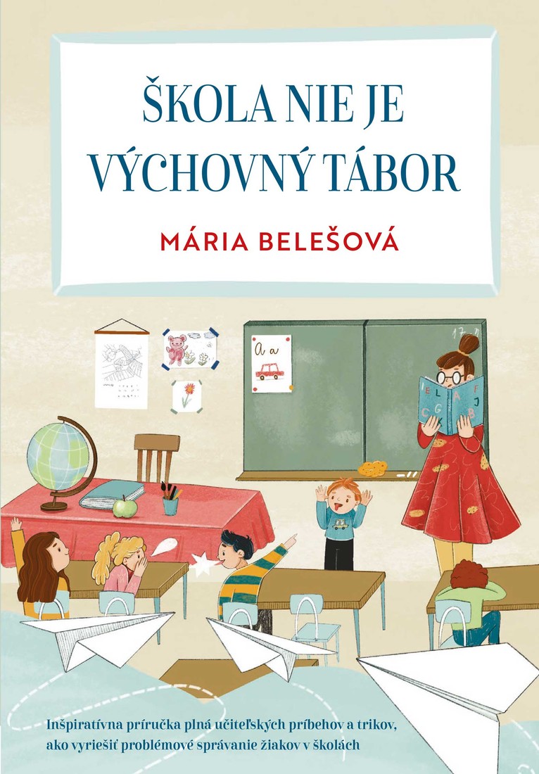Škola nie je výchovný tábor, Mária Belešová