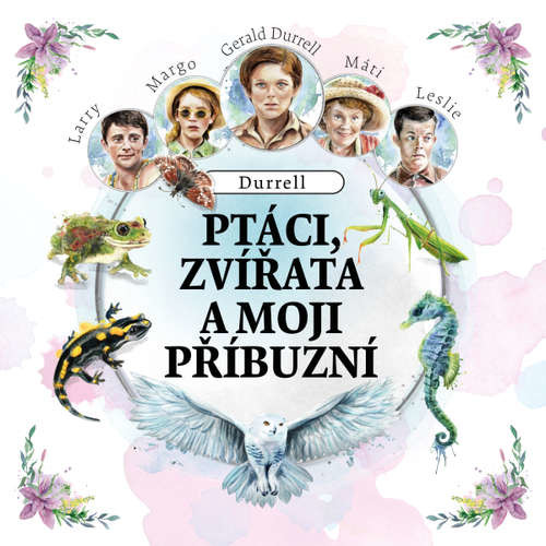 Ptáci, zvířata a moji příbuzní - Gerald Durrell (mp3 audiokniha)