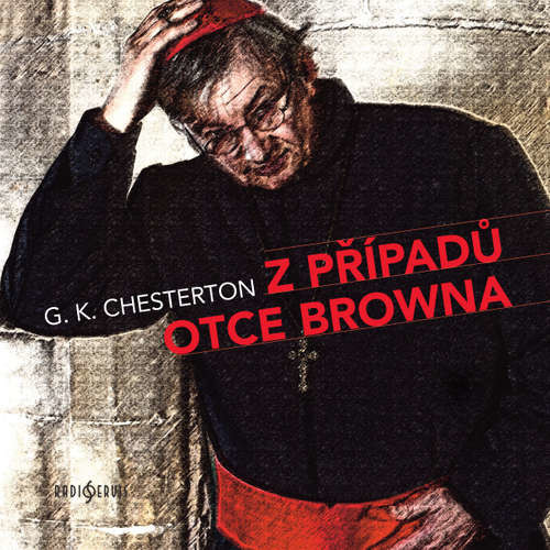 Z případů otce Browna - Gilbert Keith Chesterton (mp3 audiokniha)