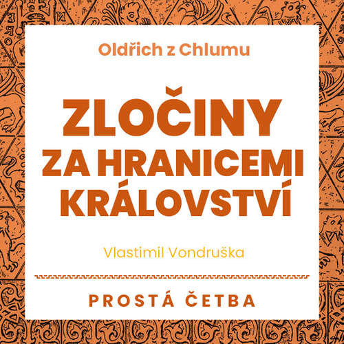 Oldřich z Chlumu – Zločiny za hranicemi království - Vlastimil Vondruška (mp3 audiokniha)