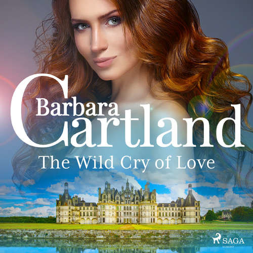 The Wild Cry of Love (EN) - Barbara Cartland (mp3 audiokniha)