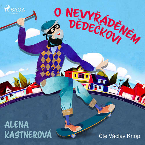 O nevyřáděném dědečkovi - Alena Kastnerová (mp3 audiokniha)