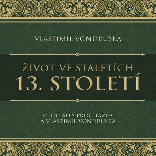 Život ve staletích – 13. století - Vlastimil Vondruška (mp3 audiokniha)