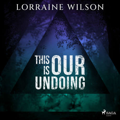 This is Our Undoing (EN) - Lorraine Wilson (mp3 audiokniha)