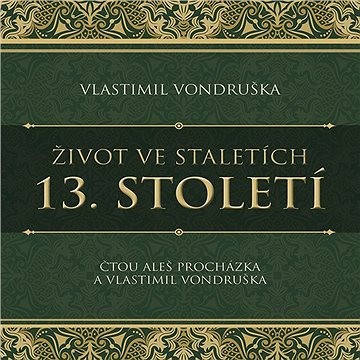 Život ve staletích – 13. století