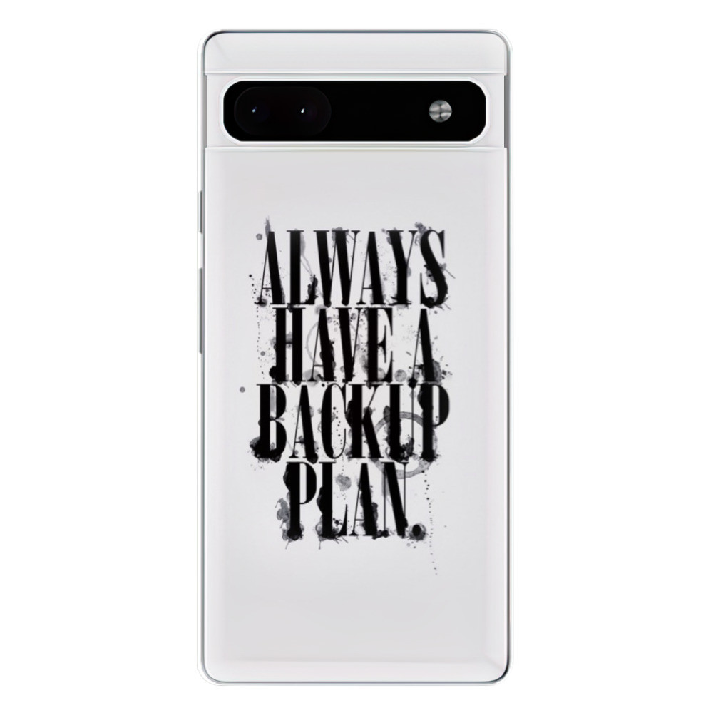 Odolné silikónové puzdro iSaprio - Backup Plan - Google Pixel 6a 5G