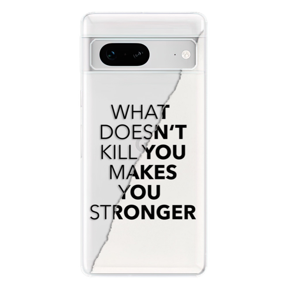 Odolné silikónové puzdro iSaprio - Makes You Stronger - Google Pixel 7 5G