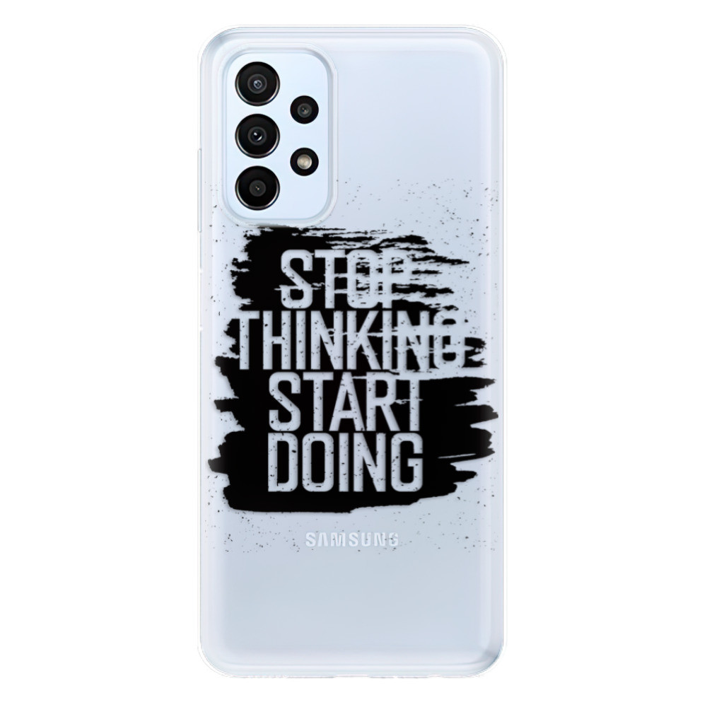 Odolné silikónové puzdro iSaprio - Start Doing - black - Samsung Galaxy A23 / A23 5G