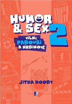 Humor & Sex 2 Vilní padouši a hrdinové