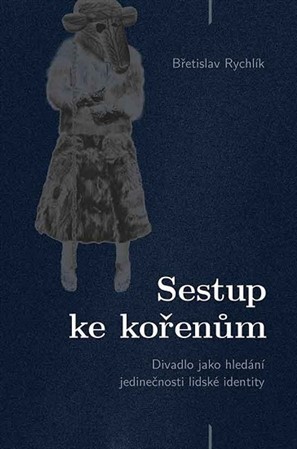 Sestup ke kořenům - Břetislav Rychlík
