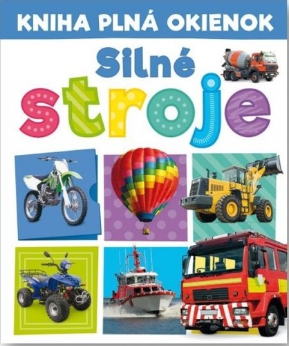 Kniha plná okienok: Silné stroje - Andrew Burgess,Pooja Desai