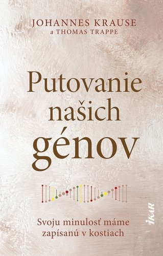 Putovanie našich génov - Johannes Krause,Zuzana Guldanová
