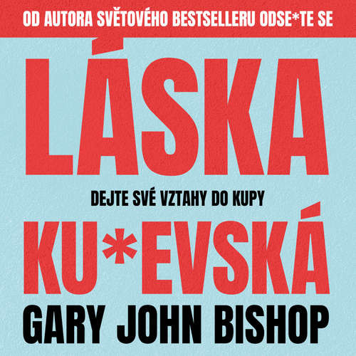 Láska ku*evská - Gary John Bishop (mp3 audiokniha)