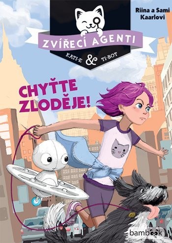 Zvířecí agenti - Chyťte zloděje! - Sami Kaarla,Riina Kaarla