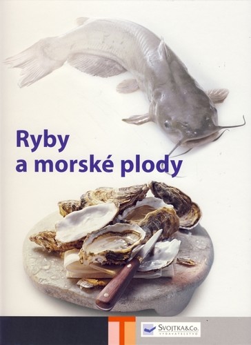 Ryby a morské plody - Kolektív autorov