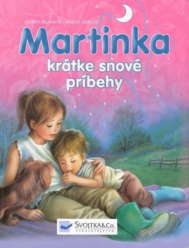 Martinka - krátke snové príbehy - Gilbert Delahaye,Marcel Marlier