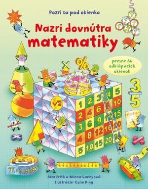 Pozri sa pod okienko - Nazri dovnútra matematiky - Minna Lacey,Alex Frith
