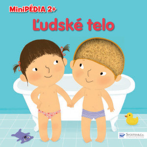Minipédia 2+ Ľudské telo - Kolektív autorov