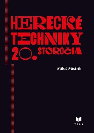Herecké techniky 20. storočia - Miloš Mistrík