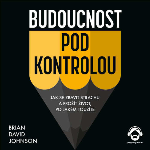 Budoucnost pod kontrolou - Brian David Johnson (mp3 audiokniha)