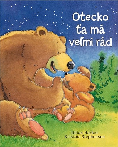 Otecko ťa má veľmi rád - Jillian Harker,Kristina Stephenson