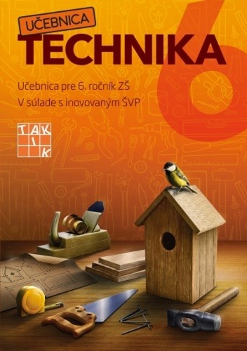 Hravá technika 6 - Učebnica pre 6. ročník ZŠ - Ľubomír Žáčok