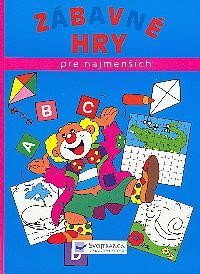 Zábavné hry pre najmenších - Kolektív autorov