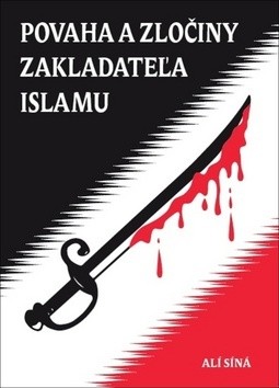 Povaha a zločiny zakladateľa islamu - Ali Sina