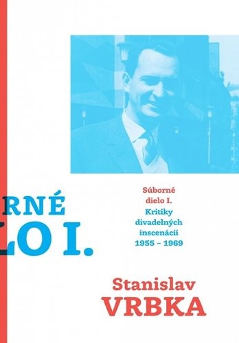 Súborné dielo I. - Stanislav Vrbka