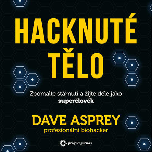 Hacknuté tělo - Dave Asprey (mp3 audiokniha)