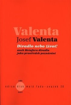 Divadlo nebo život! - Josef Valenta