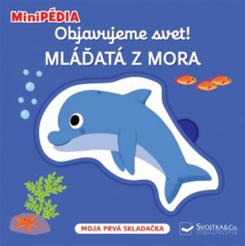 MiniPÉDIA Objavujeme svet! Mláďatá z mora - Nathalie Choux