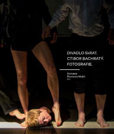 DIVADLO SkRAT. CTIBOR BACHRATÝ. FOTOGRAFIE - Romana Štorková Maliti