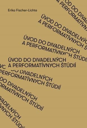 Úvod do divadelných a performatívnych štúdií - Erika Fischer-lichte